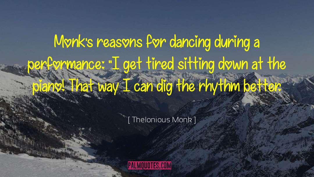 Thelonious Monk Quotes: Monk's reasons for dancing during