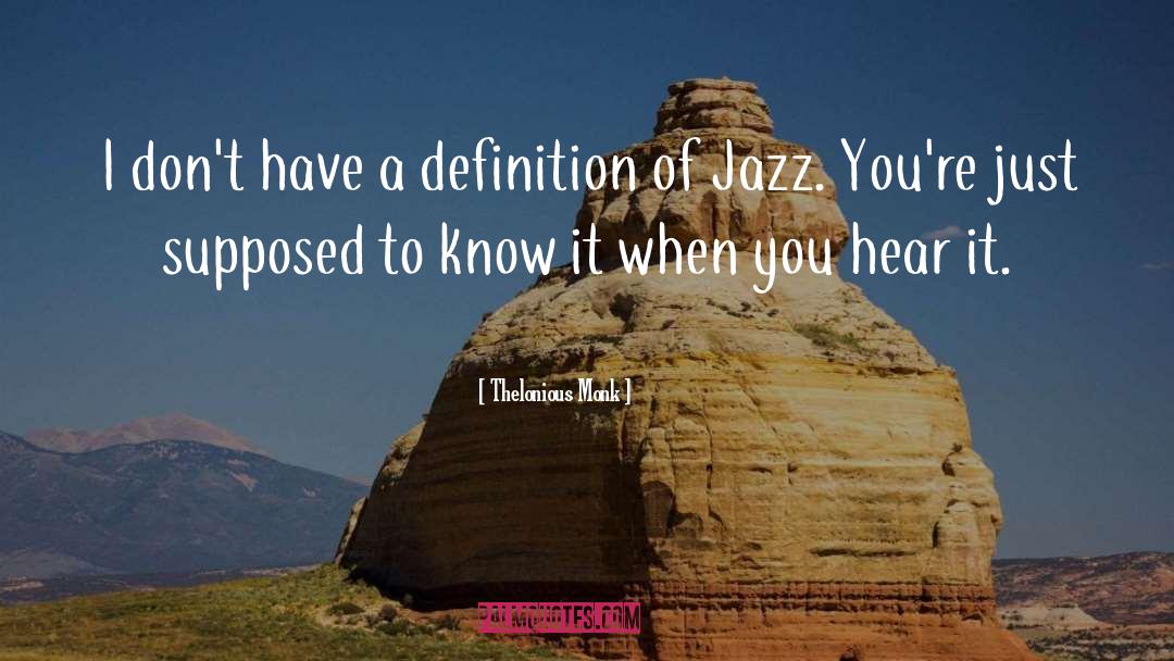 Thelonious Monk Quotes: I don't have a definition