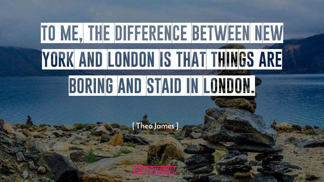 Theo James Quotes: To me, the difference between