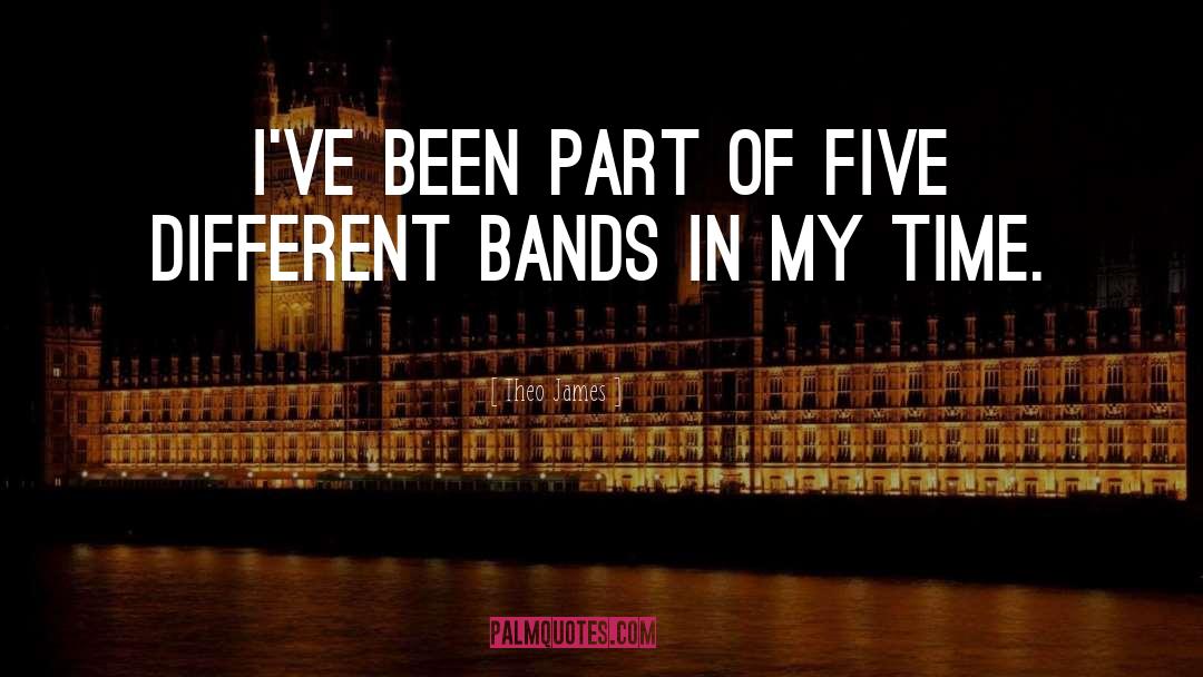 Theo James Quotes: I've been part of five