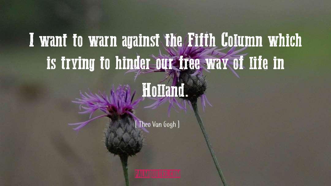 Theo Van Gogh Quotes: I want to warn against