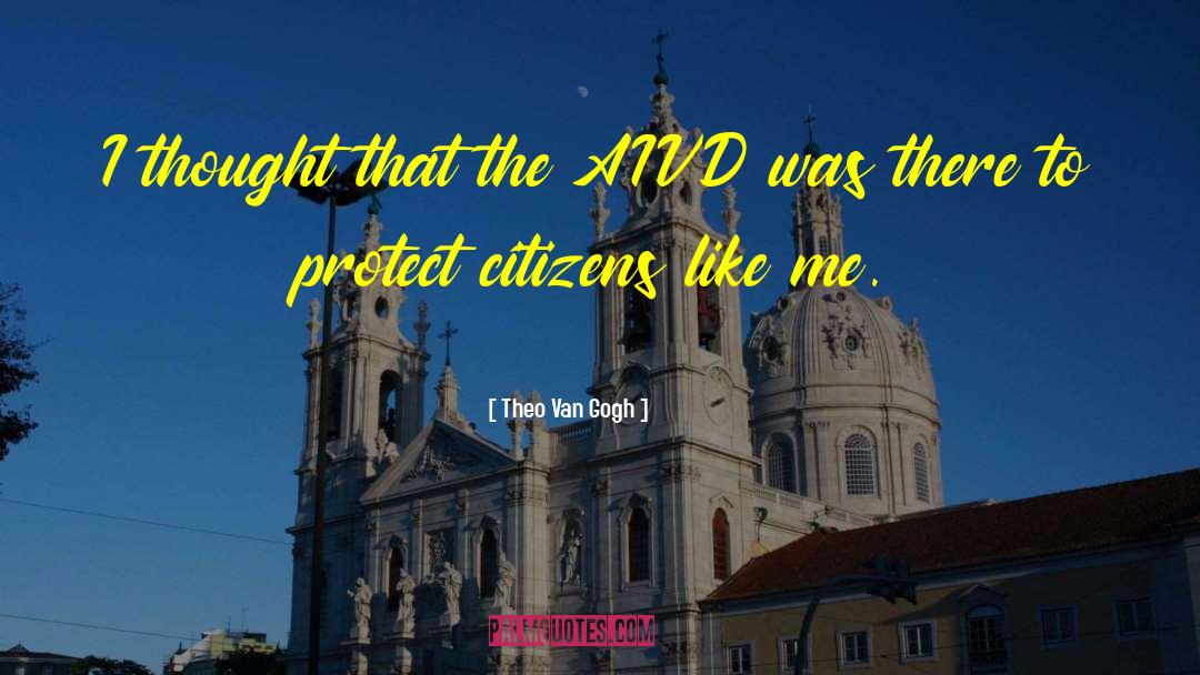 Theo Van Gogh Quotes: I thought that the AIVD
