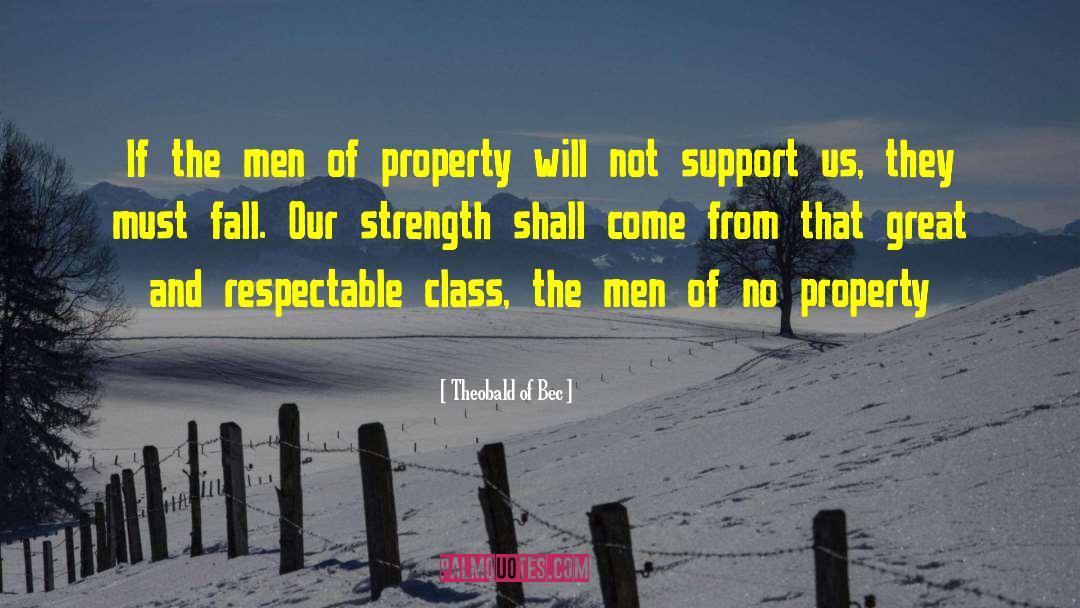 Theobald Of Bec Quotes: If the men of property