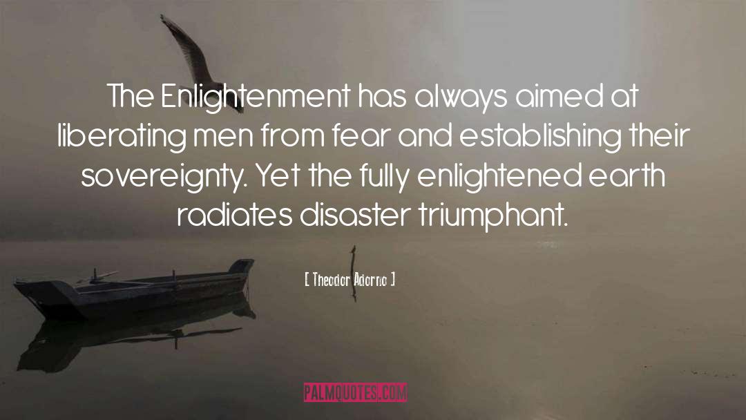 Theodor Adorno Quotes: The Enlightenment has always aimed