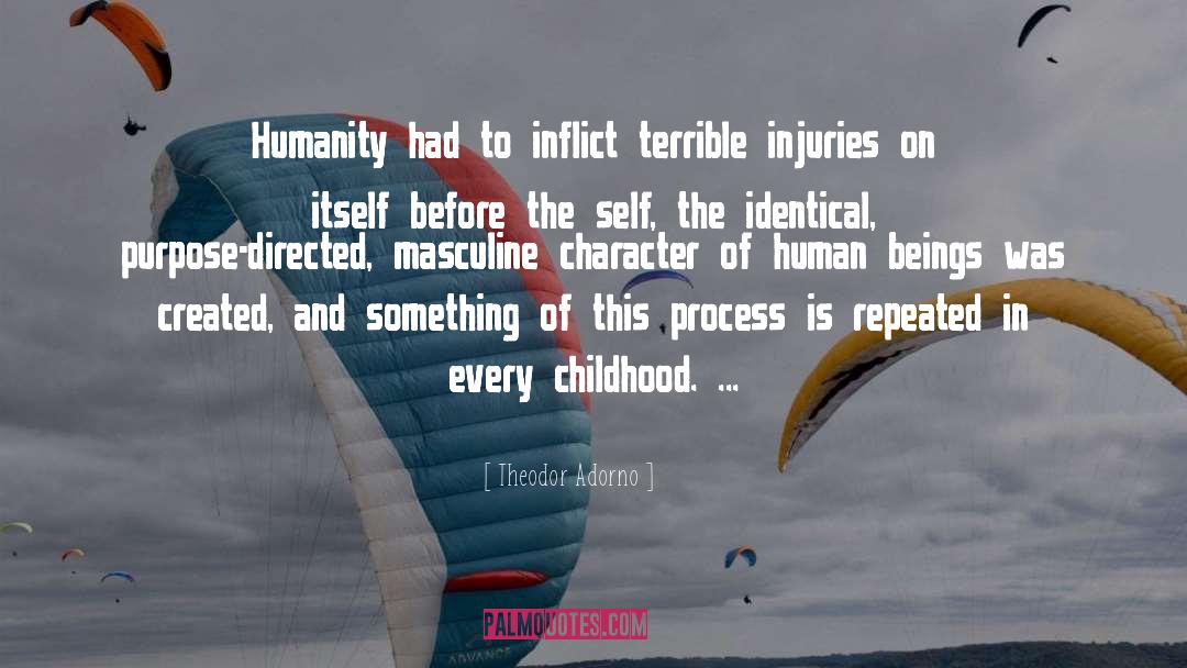 Theodor Adorno Quotes: Humanity had to inflict terrible