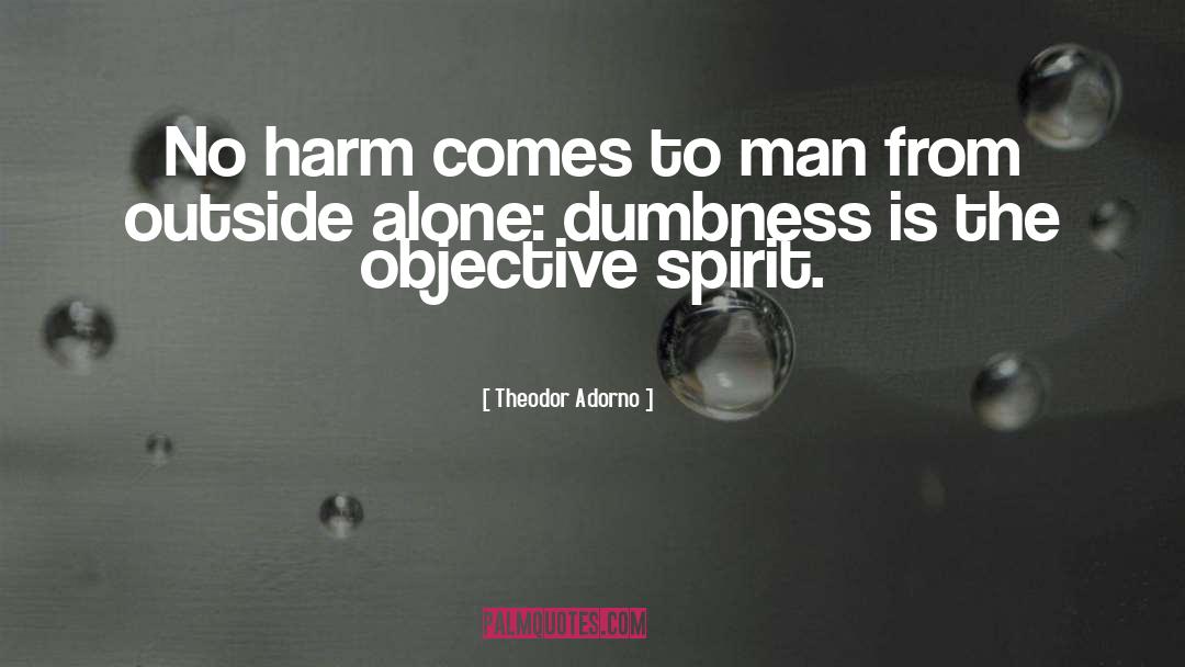 Theodor Adorno Quotes: No harm comes to man
