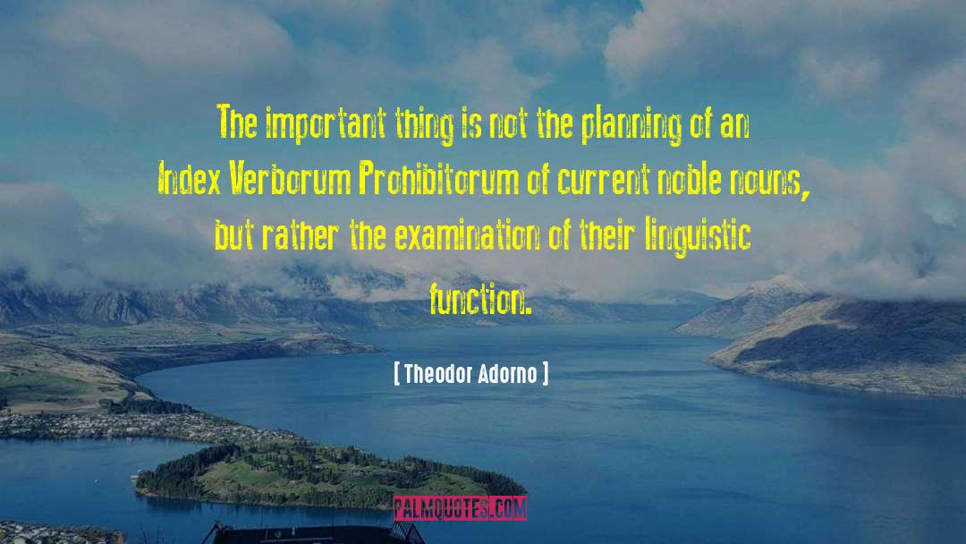 Theodor Adorno Quotes: The important thing is not