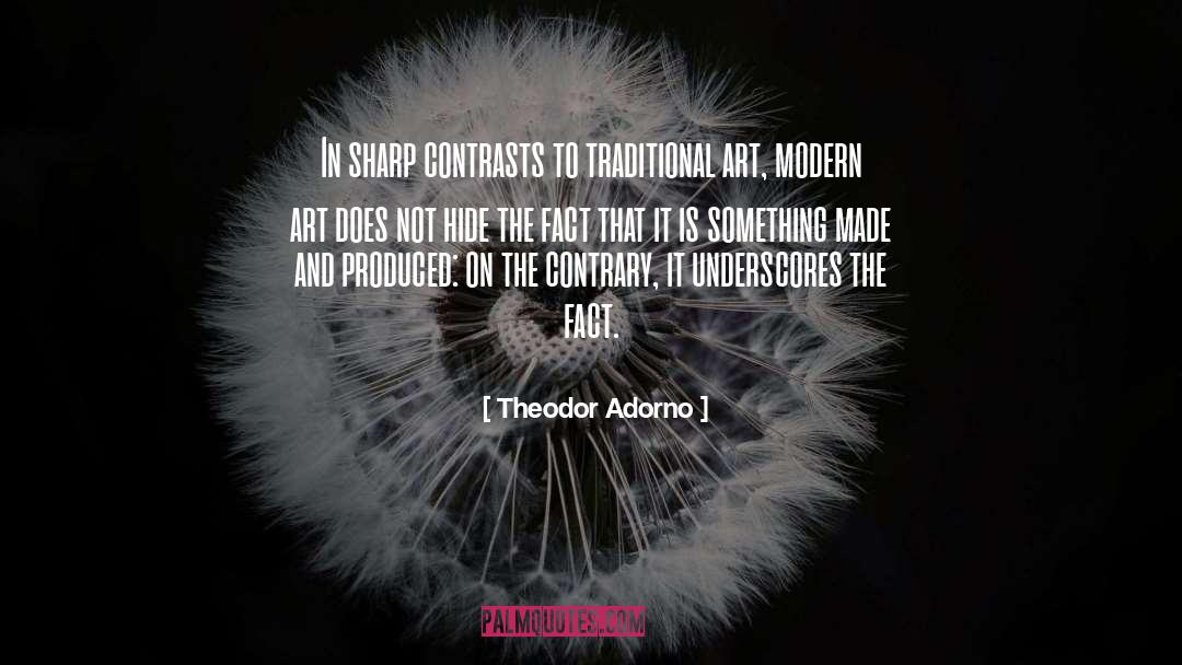 Theodor Adorno Quotes: In sharp contrasts to traditional