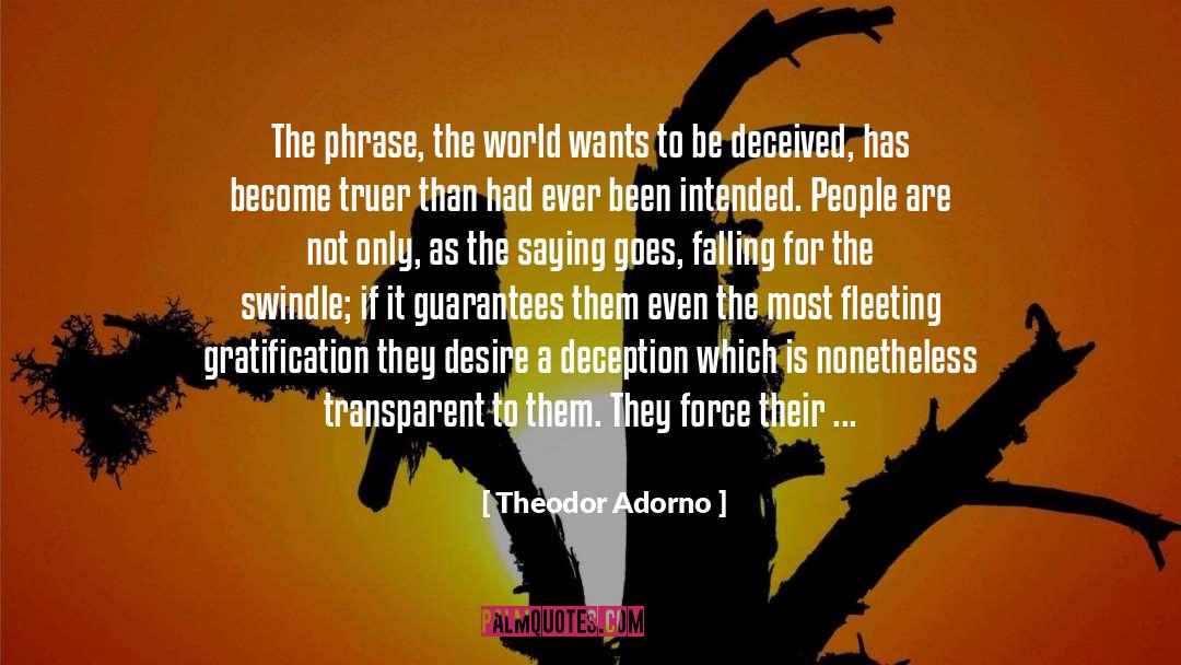Theodor Adorno Quotes: The phrase, the world wants
