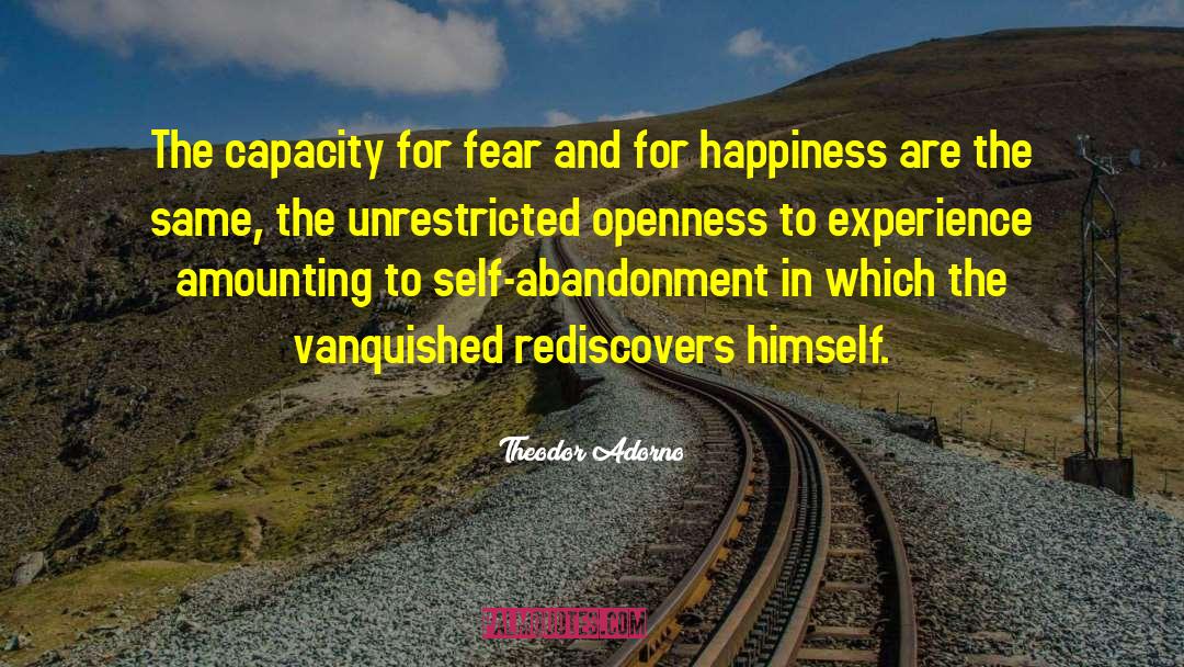 Theodor Adorno Quotes: The capacity for fear and