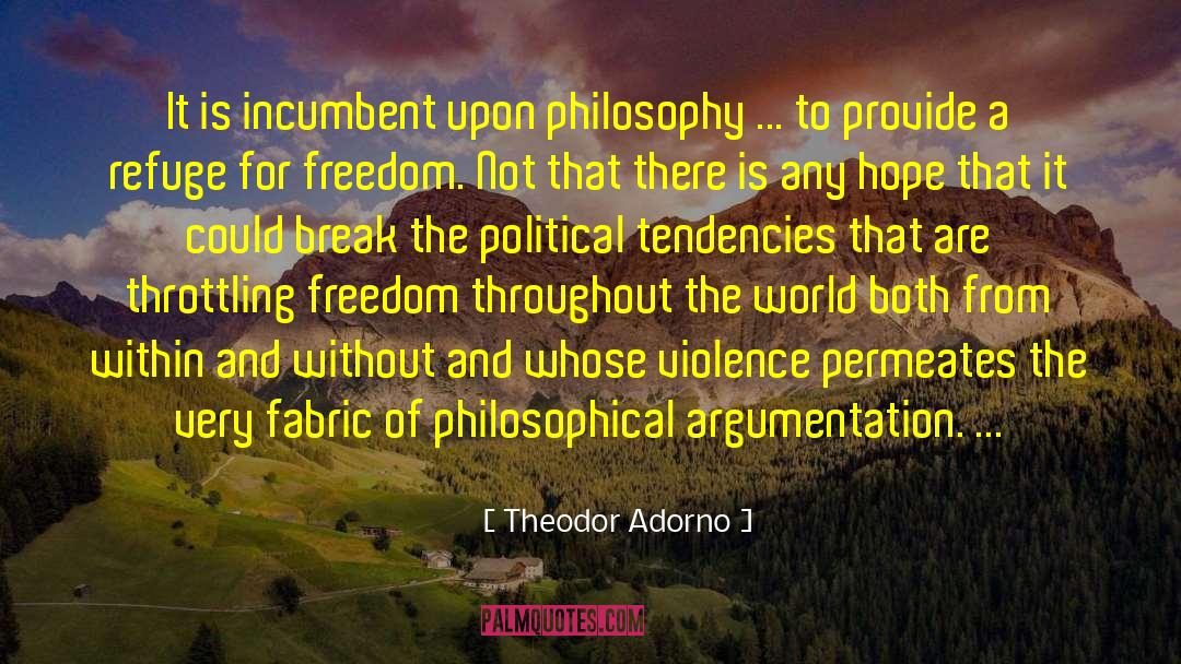 Theodor Adorno Quotes: It is incumbent upon philosophy