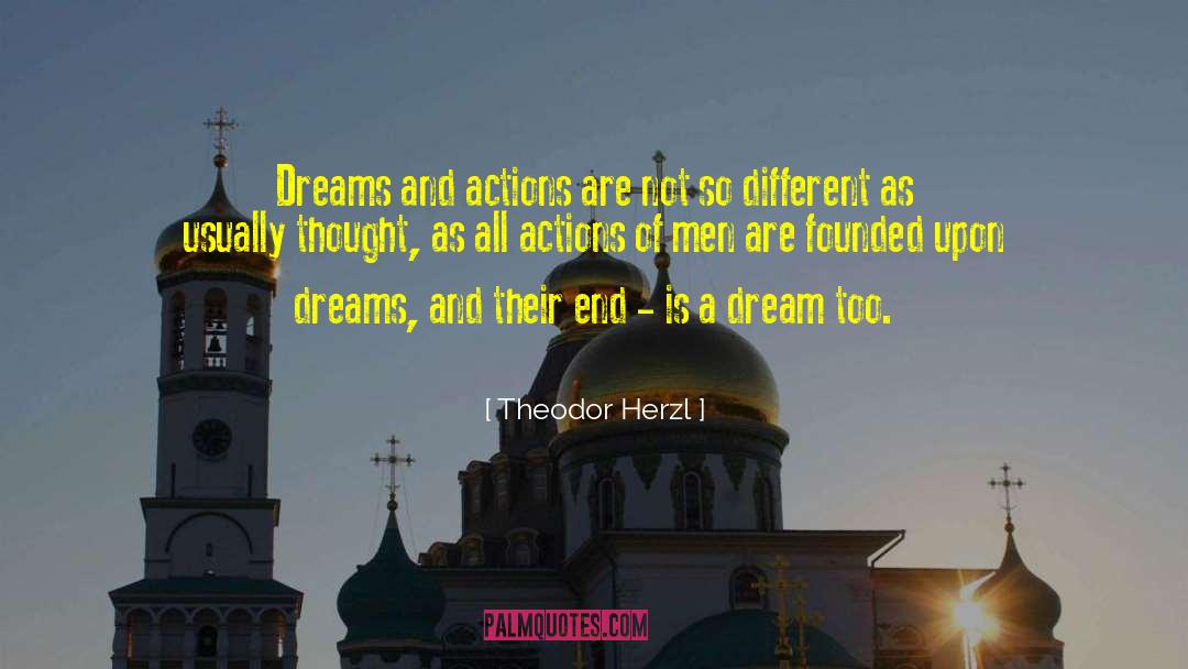 Theodor Herzl Quotes: Dreams and actions are not