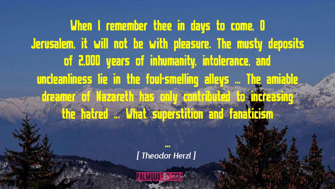 Theodor Herzl Quotes: When I remember thee in