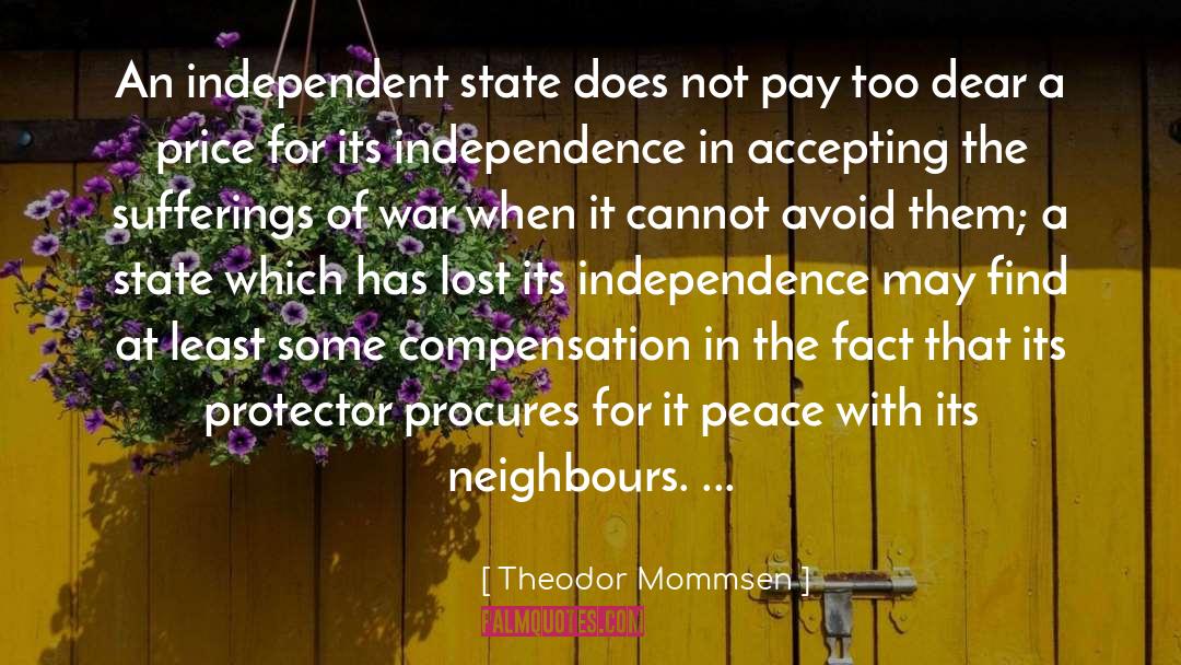 Theodor Mommsen Quotes: An independent state does not