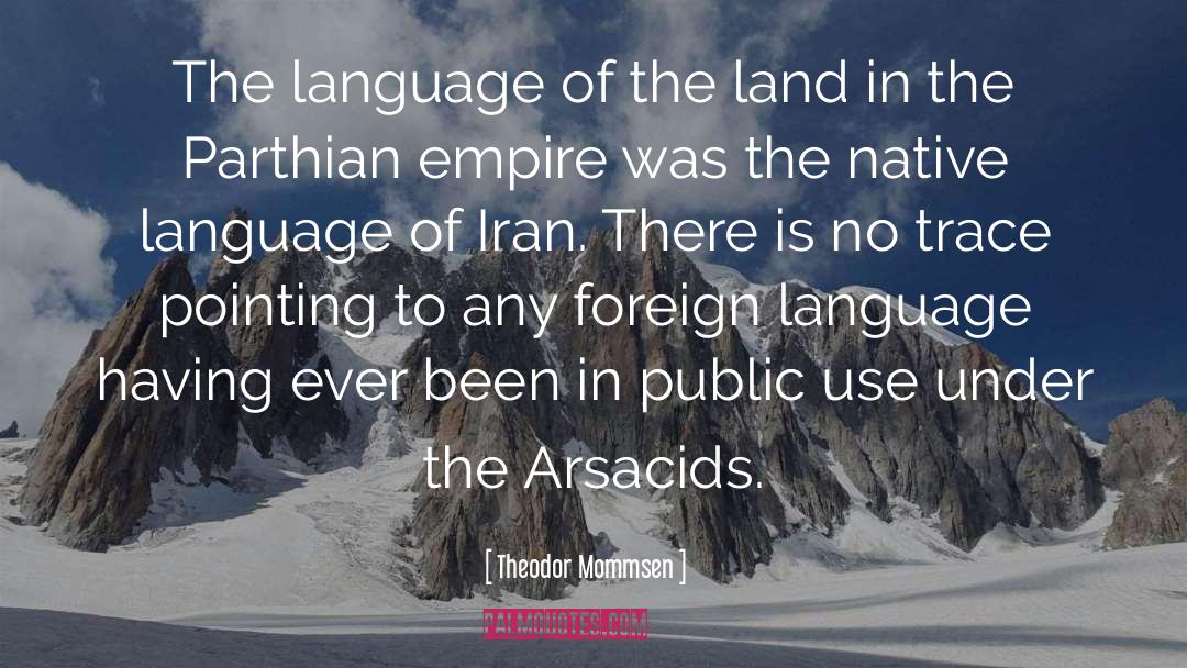 Theodor Mommsen Quotes: The language of the land