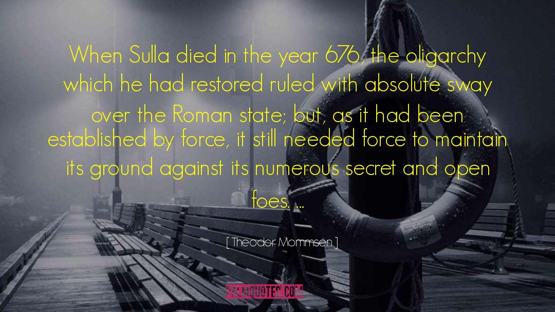Theodor Mommsen Quotes: When Sulla died in the