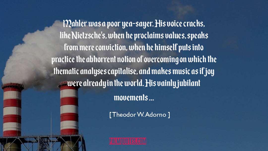 Theodor W. Adorno Quotes: Mahler was a poor yea-sayer.