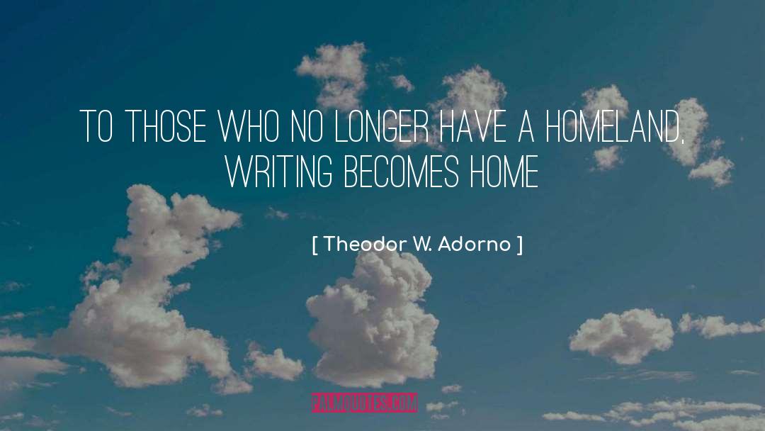 Theodor W. Adorno Quotes: To those who no longer