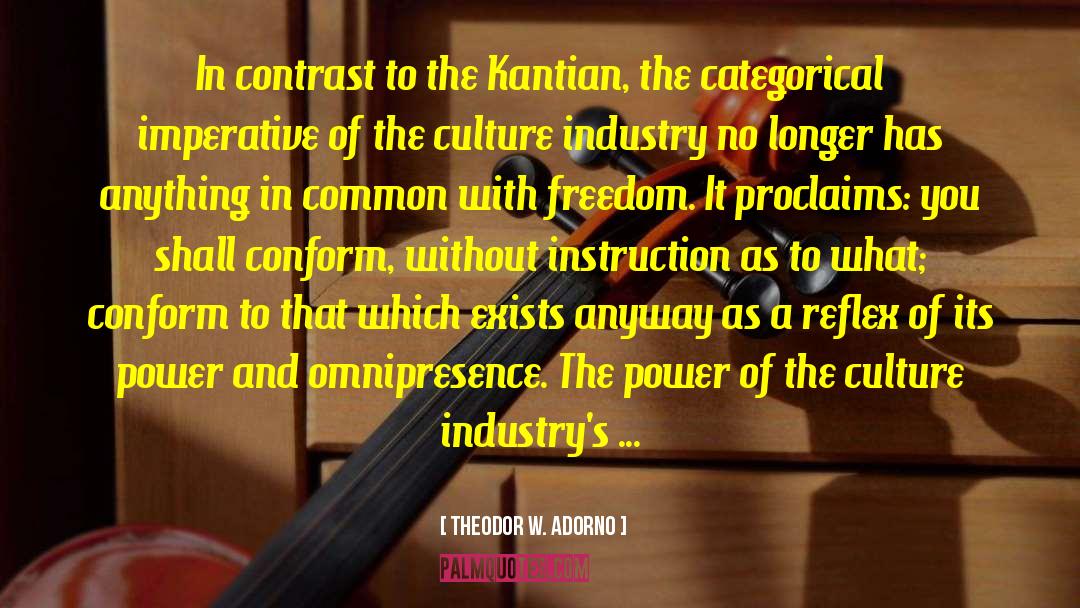 Theodor W. Adorno Quotes: In contrast to the Kantian,