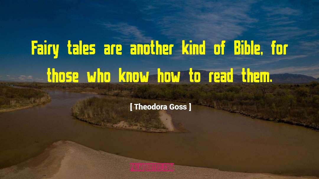 Theodora Goss Quotes: Fairy tales are another kind