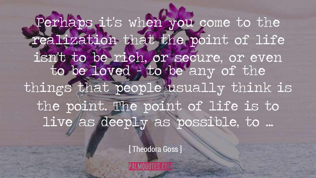 Theodora Goss Quotes: Perhaps it's when you come