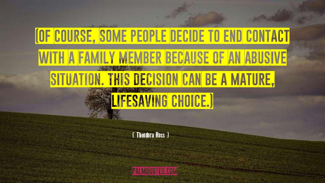 Theodora Ross Quotes: (Of course, some people decide