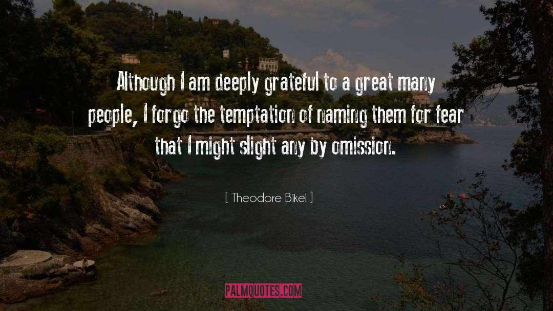 Theodore Bikel Quotes: Although I am deeply grateful