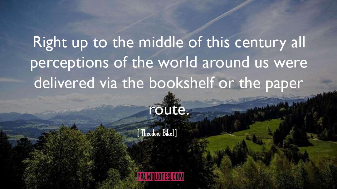 Theodore Bikel Quotes: Right up to the middle
