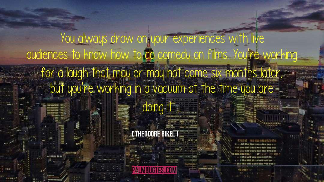 Theodore Bikel Quotes: You always draw on your