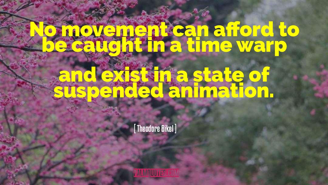 Theodore Bikel Quotes: No movement can afford to