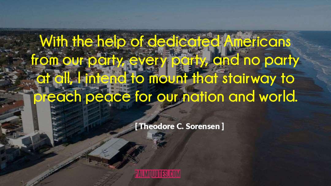 Theodore C. Sorensen Quotes: With the help of dedicated