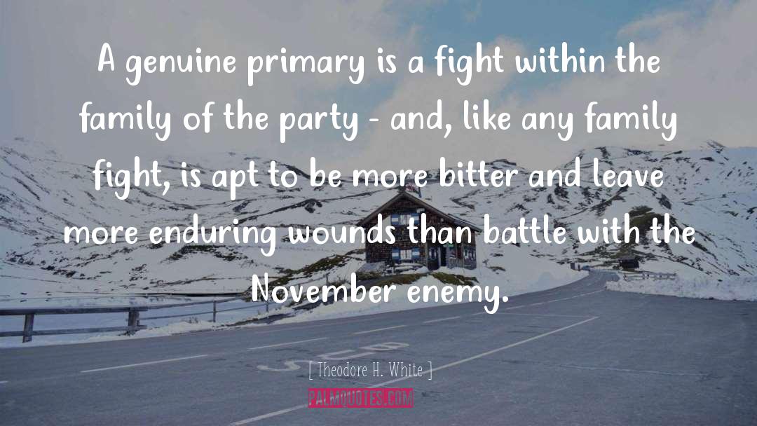 Theodore H. White Quotes: A genuine primary is a