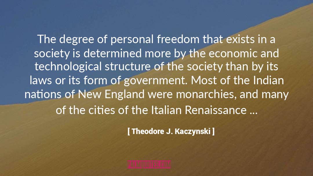 Theodore J. Kaczynski Quotes: The degree of personal freedom