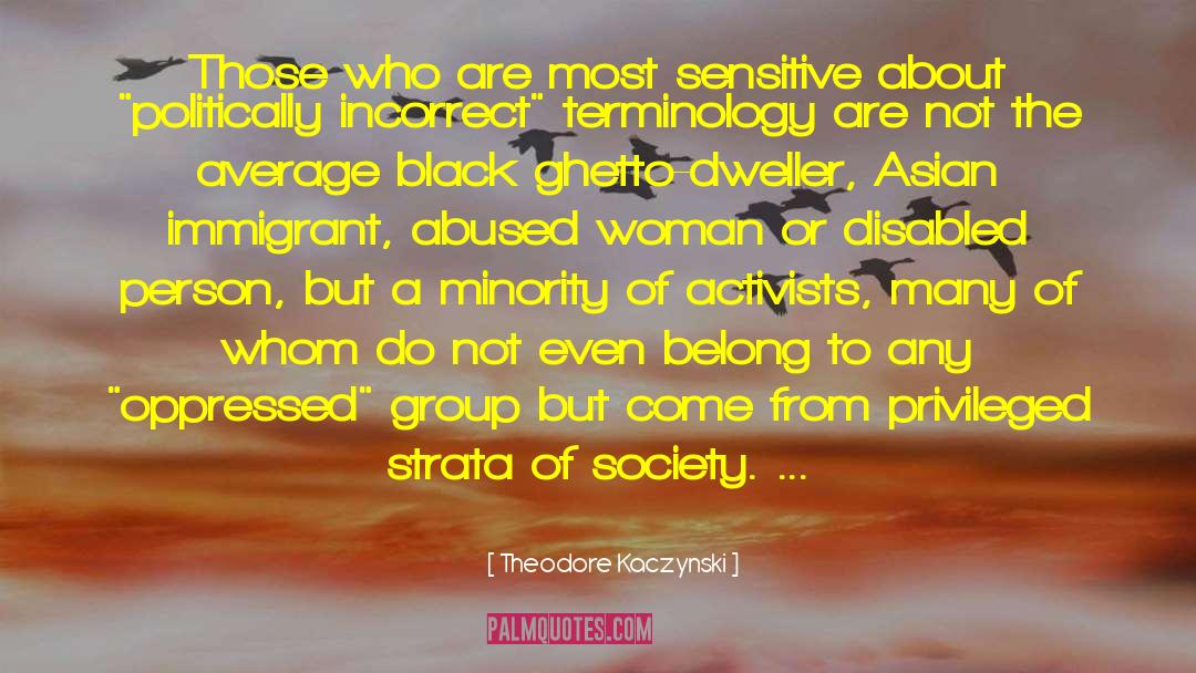 Theodore Kaczynski Quotes: Those who are most sensitive