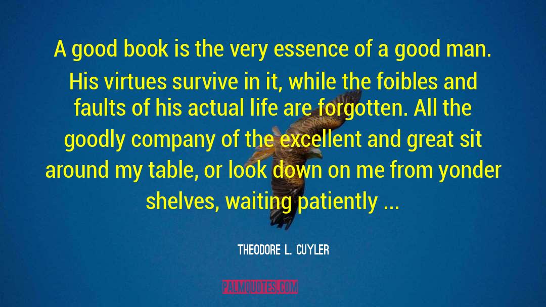 Theodore L. Cuyler Quotes: A good book is the