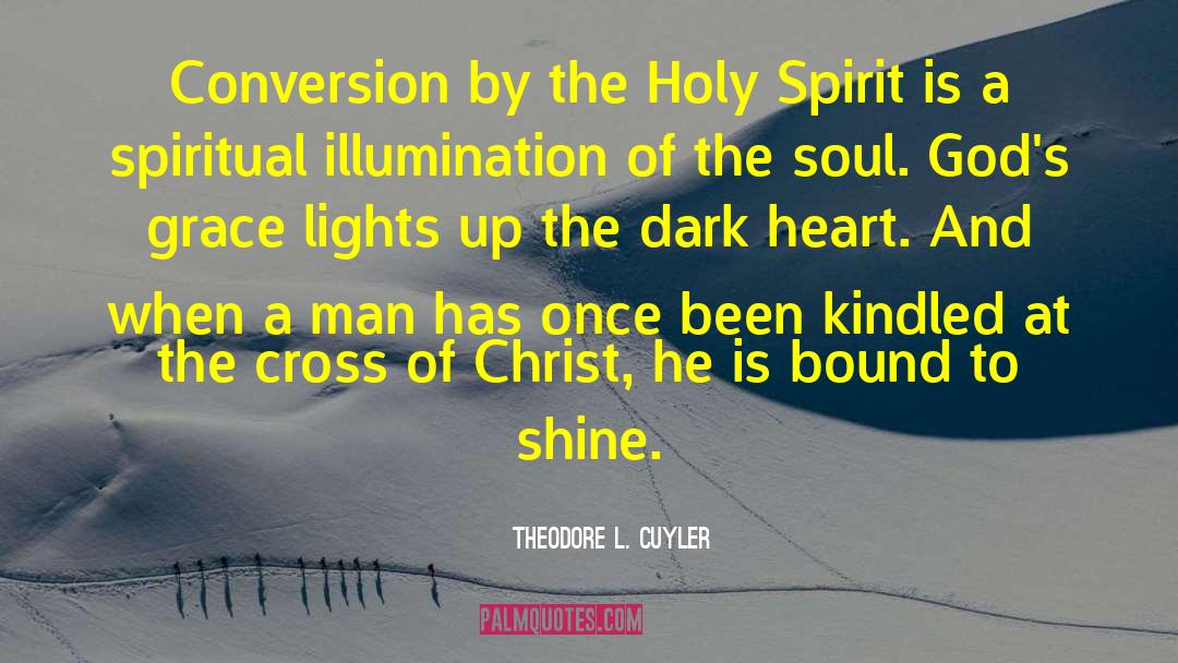 Theodore L. Cuyler Quotes: Conversion by the Holy Spirit