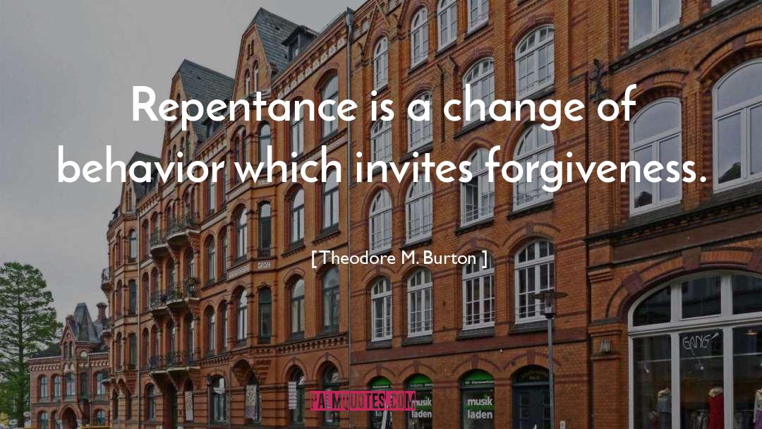 Theodore M. Burton Quotes: Repentance is a change of