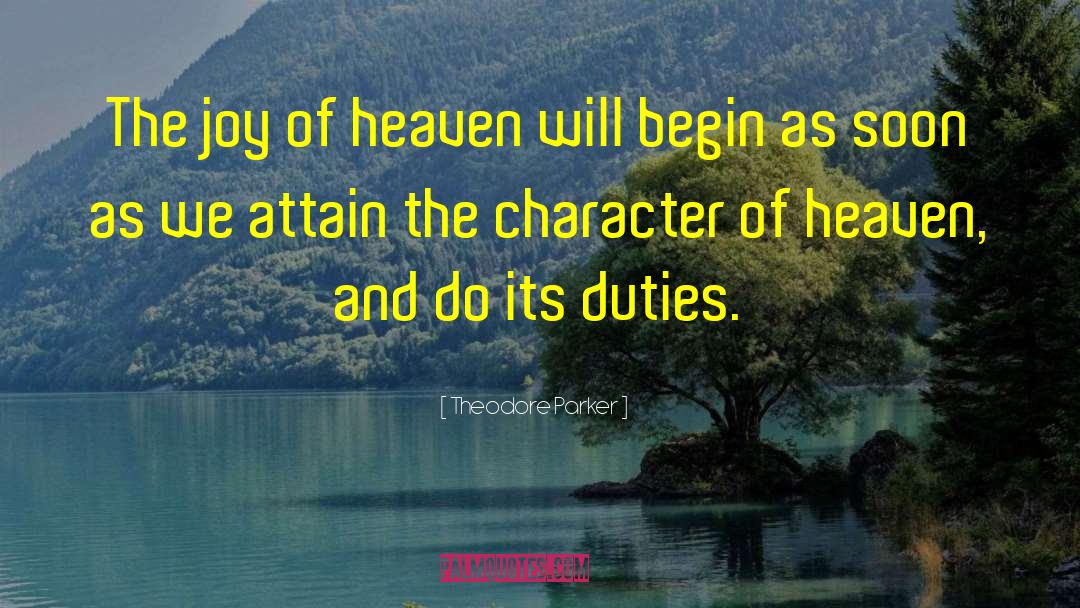 Theodore Parker Quotes: The joy of heaven will