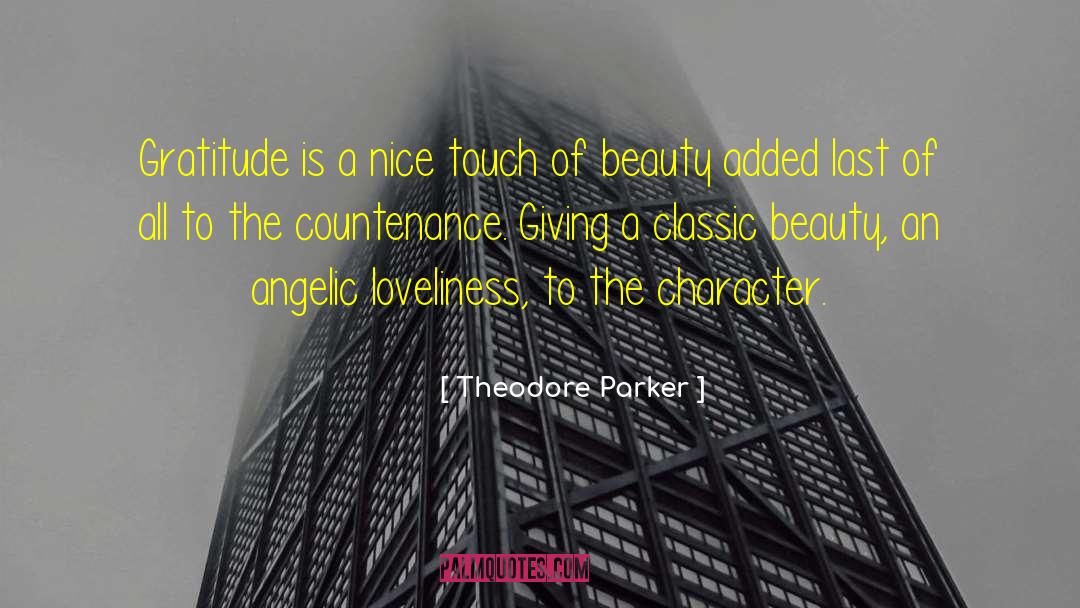 Theodore Parker Quotes: Gratitude is a nice touch