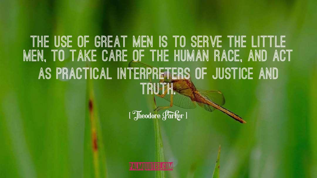 Theodore Parker Quotes: The use of great men