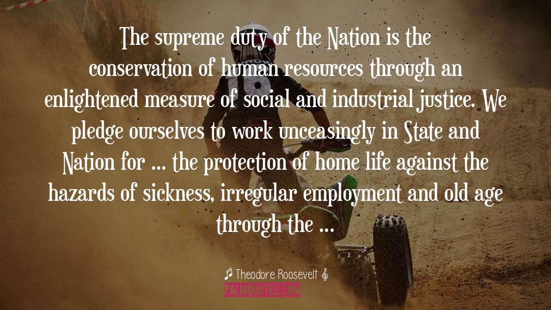 Theodore Roosevelt Quotes: The supreme duty of the