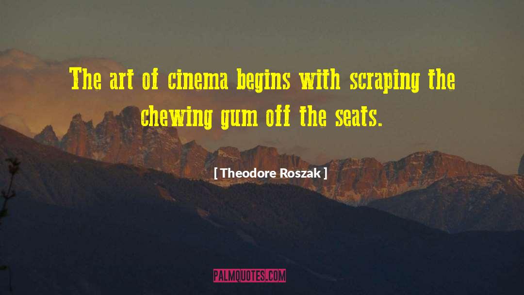 Theodore Roszak Quotes: The art of cinema begins