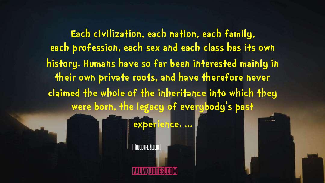 Theodore Zeldin Quotes: Each civilization, each nation, each