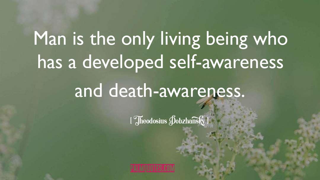 Theodosius Dobzhansky Quotes: Man is the only living