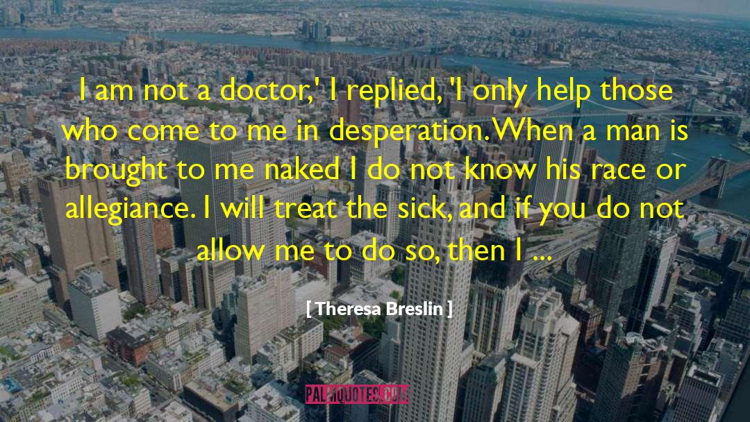 Theresa Breslin Quotes: I am not a doctor,'