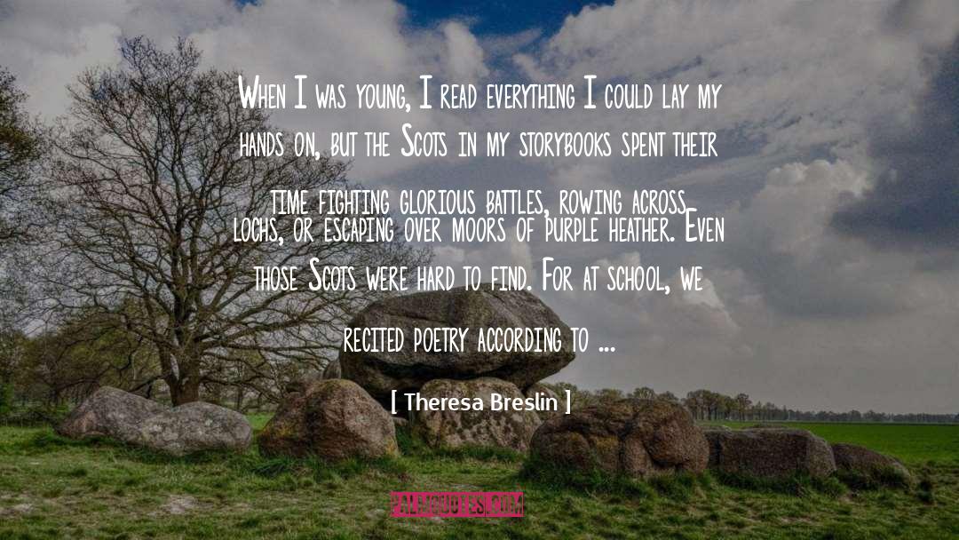 Theresa Breslin Quotes: When I was young, I