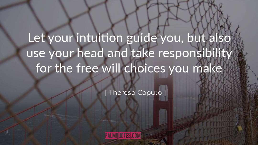 Theresa Caputo Quotes: Let your intuition guide you,