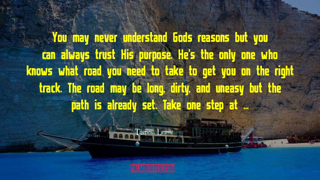 Theresa Lewis Quotes: You may never understand Gods