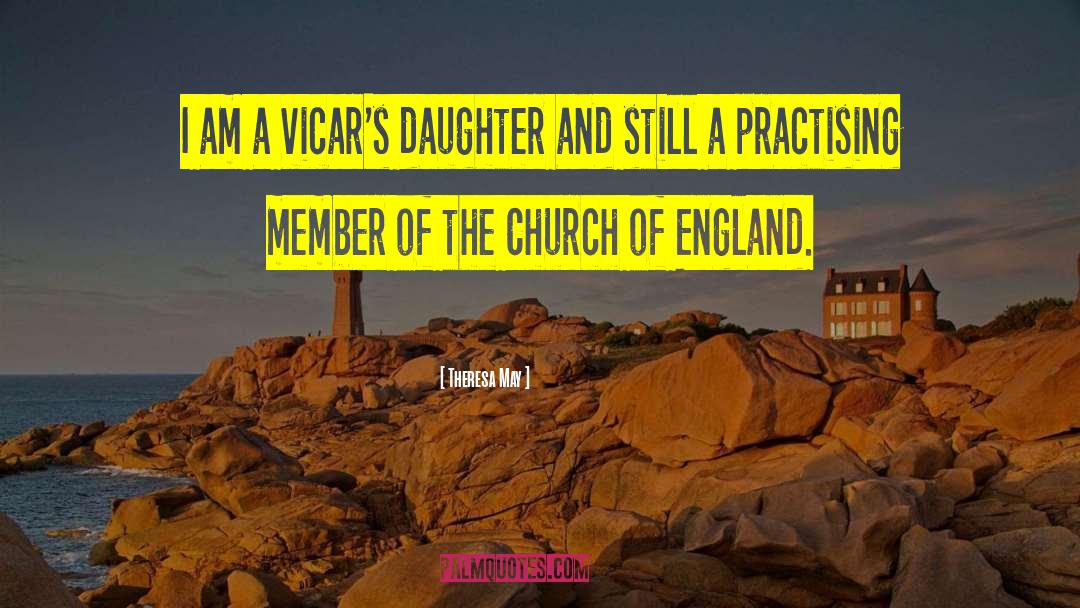 Theresa May Quotes: I am a vicar's daughter