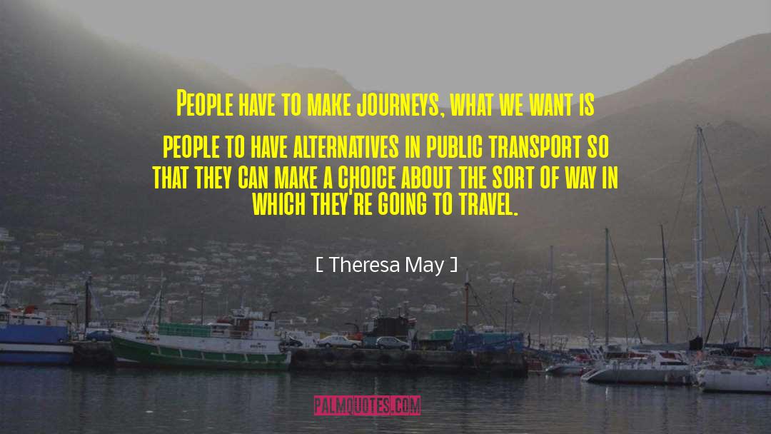 Theresa May Quotes: People have to make journeys,